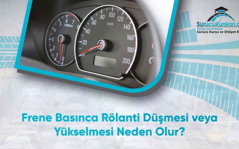 Frene Basınca Rölanti Düşmesi Veya Yükselmesi Neden Olur?
