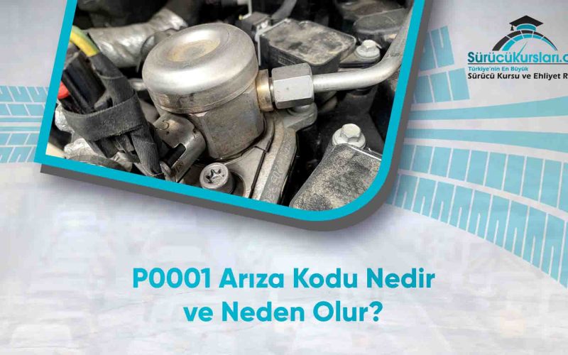 P0001 Hata Kodu Nasıl Silinir? P0001 Hata Kodu Sorunu ve Çözümü