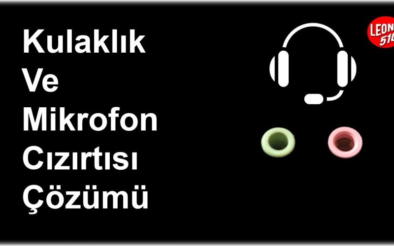 Kulaklıktan Cızırtı Gelmesi Sorunu Nasıl Düzeltilir?